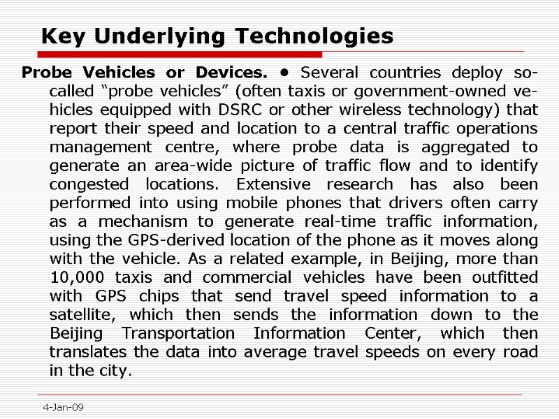 Key Underlying Technologies Probe Vehicles or Devices. • Several countries deploy so-called “probe vehicles”